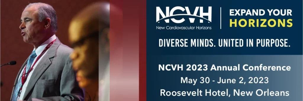 Speaker at ncvh 2023 annual conference, focusing on expanding horizons and uniting diverse minds in cardiology, held at the Roosevelt Hotel, New Orleans from May 30 to June