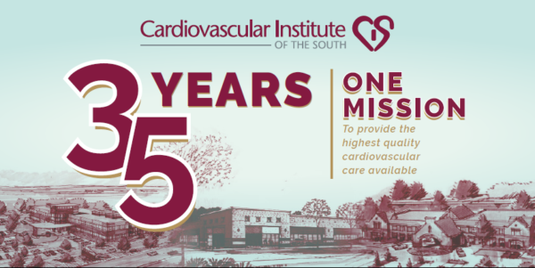 Cardiovascular institute of the south celebrates 35 years of dedication to providing the highest quality cardiology care.