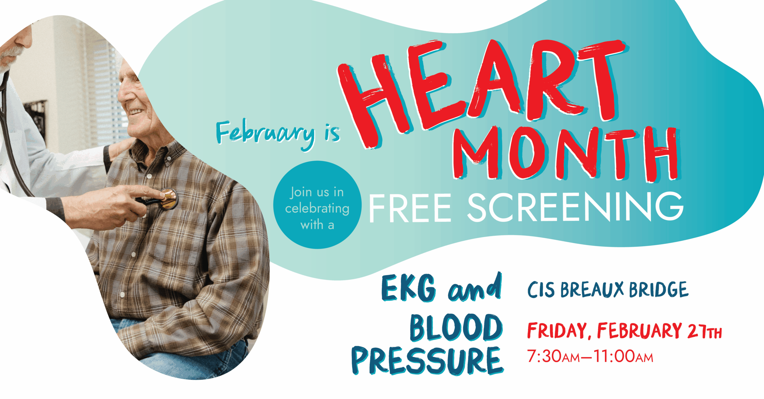 A doctor checks an older man’s heart with a stethoscope; text promotes free heart screening in February for EKG and blood pressure.