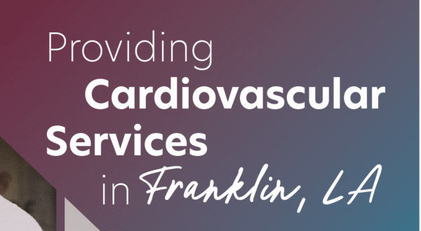 Three healthcare professionals are pictured, promoting cardiovascular services in Franklin, LA, now accepting patients. Text and medical symbols included.