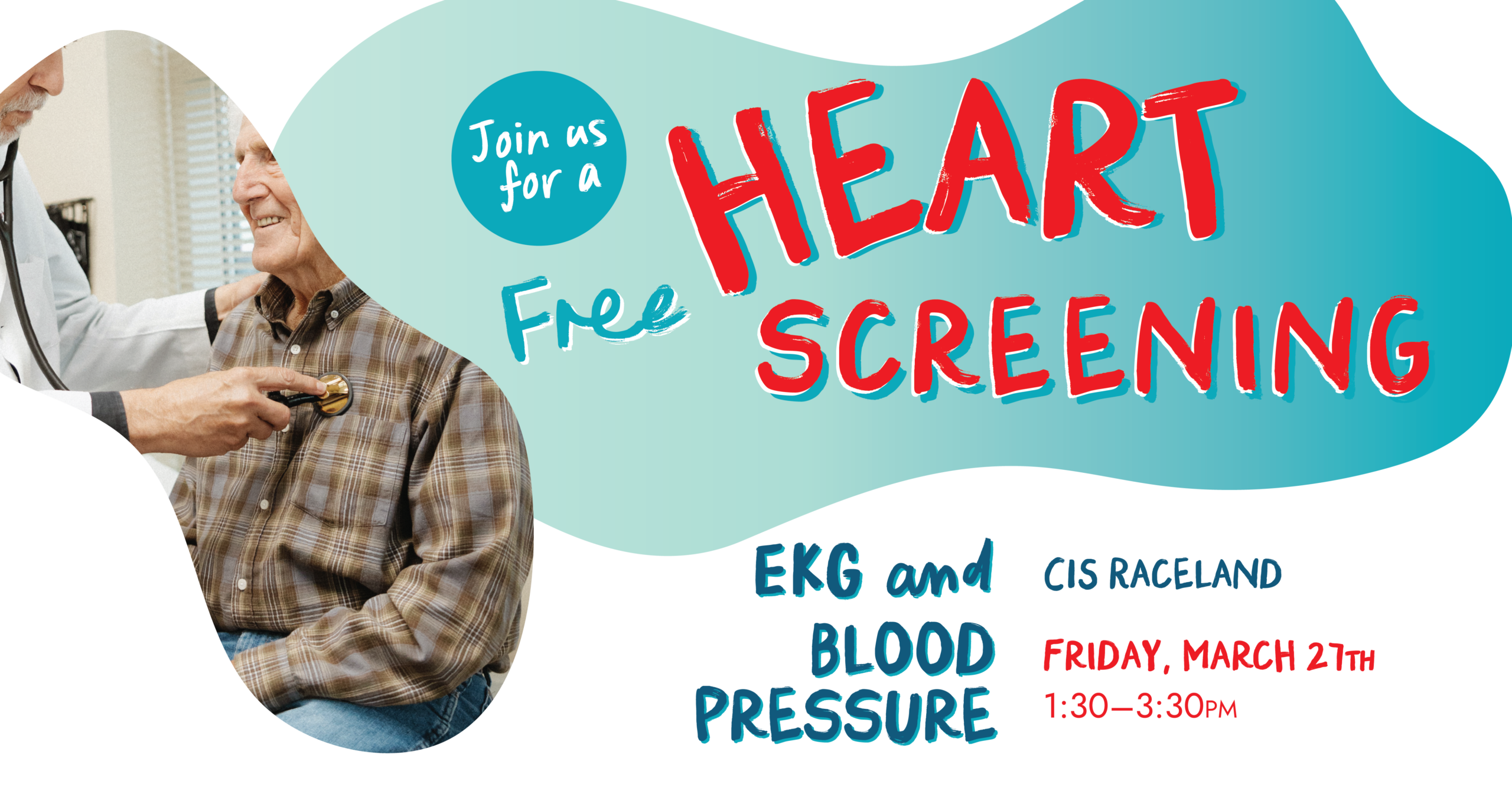 A doctor uses a stethoscope on an older man; text promotes a free heart screening event with EKG and blood pressure checks.